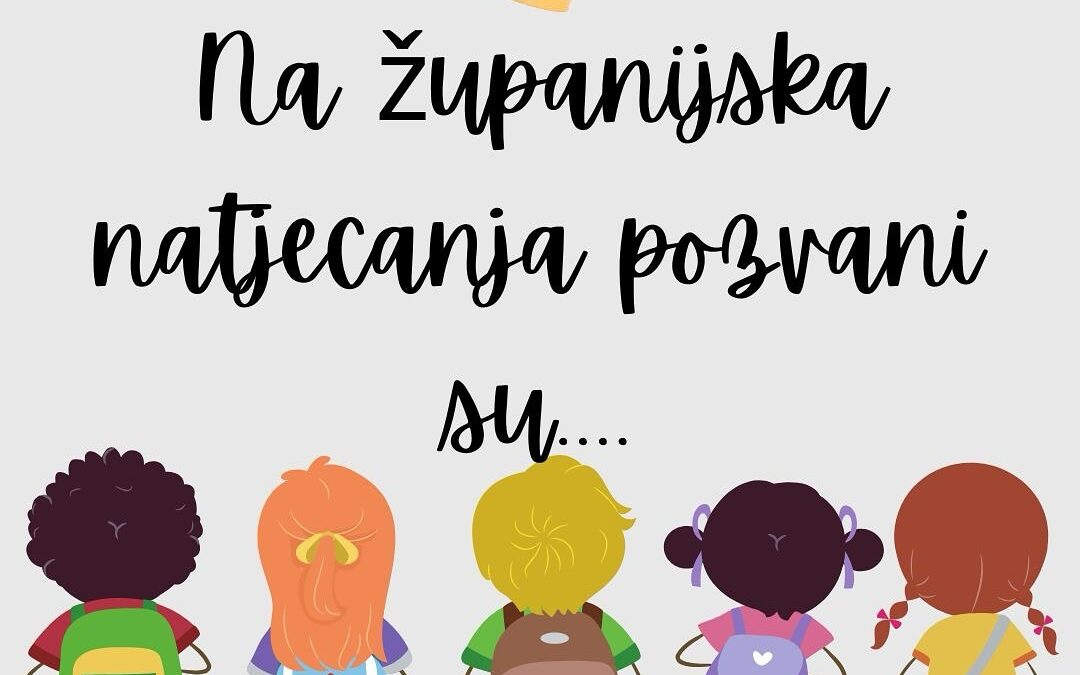 Učenici pozvani na županijska natjecanja